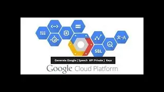 Google Cloud Platform : Generate API keys for ( Speech API Private ) + Github Library