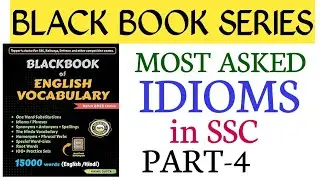 IDIOMS ASKED IN SSC/BLACK BOOK OF ENGLISH VOCABULARY/ IDIOMS IN ENGLISH/SSC,CGL,CHSL,MTS,CPO