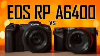 A6400 vs EOS RP - Whats better for Video?