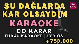 ŞU DAĞLARDA KAR OLSAYDIM Akustik Canlı Bağlama Karaoke Altyapı Türküler - Do