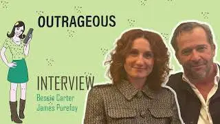 OUTRAGEOUS : interview Bessie Carter et James Purefoy !