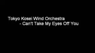 Tokyo Kosei Wind Orchestra - Can't Take My Eyes Off You