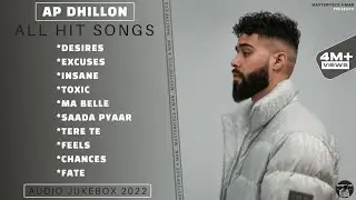 AP Dhillon All Hit Songs | Punjabi Hit Songs | AP Dhillon All Love Songs | 