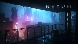 NEXUM: Dystopic Ambient Cyberpunk Music for Blade Runners Under the Rain
