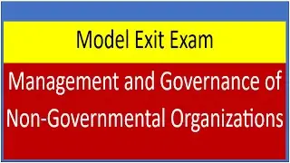 ሞደል የመውጫ ፈተና - ራስህን/ራስሽን ፈትን/ፈትኚ Exit exam model: Management and Governance of NGOs #PADM