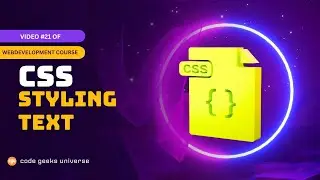 CSS Styling Text | Full Stack Web Development | Web Development Tutorial#21