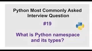 Python Interview Questions #19 - What are namespaces In Python?