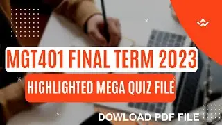 MGT401 Final Term Preparation 2023| Highlighted Mega Quiz| #MGT401 FINALTERM Mcq`s |#MGT401 2023