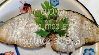 FRIGGITRICE AD ARIA - PESCE SPADA GRIGLIATO