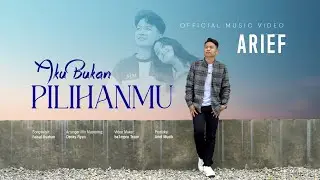 Arief Putra - Aku Bukan Pilihanmu (Official Music Video)