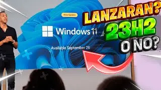 Windows 11 23H2 No se LANZARA En SEPTIEMBRE? / DUDAS Sobre ACTUALIZACION!