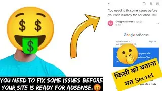 You need to fix some issues before your site is ready for AdSense | How to Fix it ? 