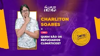 Sons da Aprovação: Professor explica o que são os refugiados climáticos