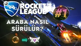 ARABA NASIL SÜRÜLÜR? | ROCKET LEAGUE MÜTHİŞ REHBER #1