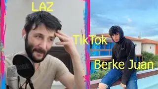LAZ BerkeJuan  TikTok Videolarını İzliyor ve Yorumluyor !  
