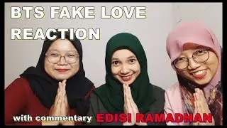 BTS (방탄소년단) FAKE LOVE MV REACTION + COMMENTARY [INDONESIA] Ramadhan Ver.