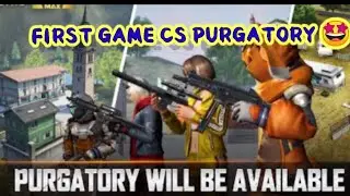 I PLAY FIRST TIME CS PURGATORY||FF NEW MAP GAMEPLAY@PURGATORY GAMEPLAY 