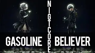 「Nightcore」→ - Gasoline / Believer - |Switching Vocals|