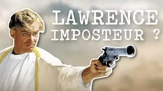 LAWRENCE D'ARABIE : IMPOSTEUR ?