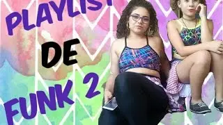 Minha Playlist de Funk 2 feat Larissa Fonseca❤👏