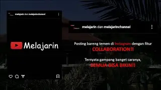 Posting Foto Bareng di Instagram, Gini Caranya!! - Fitur Collaboration Instagram!!