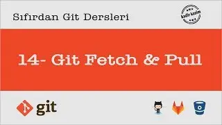 Sıfırdan Git Dersleri - 14 - Git Fetch & Pull