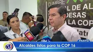 #CNCNoticiasPasto| Alcaldes listos para la COP 16