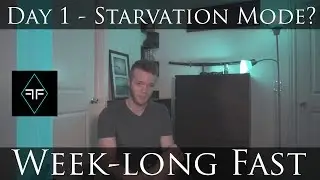 Week Fast Day 1 - Starvation Mode?