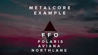 Ghostwriting Example n08 [Metalcore] FFO: POLARIS, AVIANA, NORTHLANE