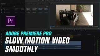 How To Edit Slow Motion Video Smoothly | Edit RC Car Videos - Adobe Premiere Pro Tutorial English
