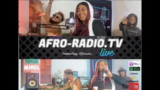 #BeMyGuest Ft.  Mirrel ( @Official.Mirrel )  Live on Afro-Radio.TV S2 E8
