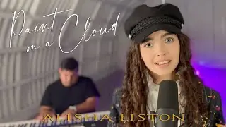 Alisha Liston - Paint On a Cloud [LIVE Performance Music Video]