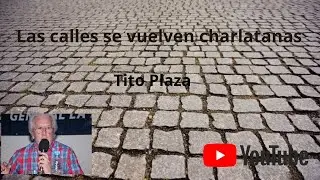 Cuando las calles  se vuelven charlatanas - Tito Plaza -