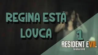 Resident Evil 7 #1 (PC)  - REGINA DESCONTROLADA