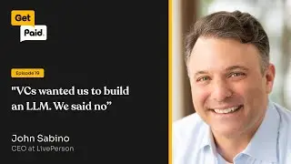 019: “VCs wanted us to build an LLM. We said no” | John Sabino (LivePerson)