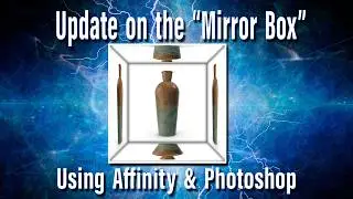 Update on the Mirror Box Effect using Affinity & Photoshop.
