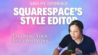 Squarespace Style Editor for Beginners: Customize Like a Pro