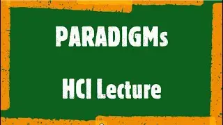 paradigms in HCI | Human Computer Interaction Lectures | HCI Lectures