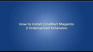 How to install Magento 2 order upload extension