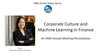 Corporate Culture and Machine Learning in Finance - Kai Li