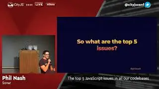 Phil Nash - The top 5 JavaScript issues in all our codebases