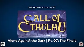 Call of Cthulhu | Alone Against the Dark Part 07: The Finale