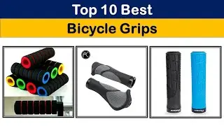 10 Best Bicycle Grips 2022