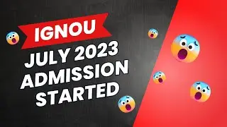 IGNOU Admission Started ! July 2023 Admission OPENED