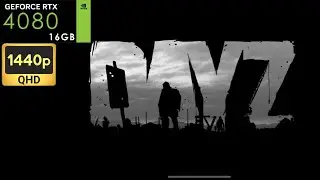 Dayz RTX4080 + R7 7800x3D,1440p,MAX(BEREZINO)