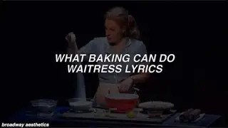 What Baking Can Do - Waitress Lyrics