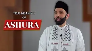 True Meaning of Ashura | Dr. Omar Suleiman
