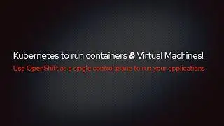 Use Single Node OpenShift to run containers AND virtual machines side-by-side!