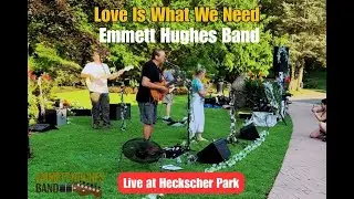 Love Is What We Need | Emmett Hughes Band Live at Heckscher Park