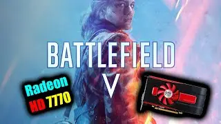 Battlefield V On Radeon HD 7770 1GB DDR5